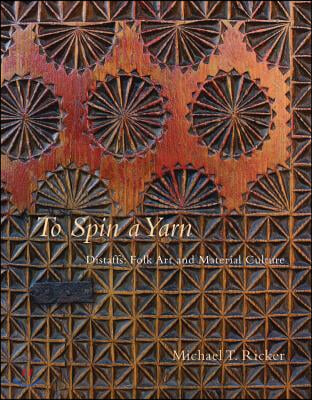 To Spin a Yarn: Distaffs: Folk Art and Material Culture