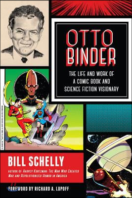 Otto Binder: The Life and Work of a Comic Book and Science Fiction Visionary