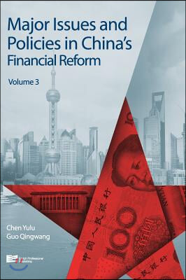 Major Issues and Policies in China&#39;s Financial Reform