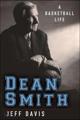 Dean Smith: A Basketball Life