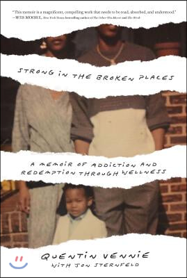 Strong in the Broken Places: A Memoir of Addiction and Redemption Through Wellness