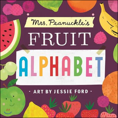 Mrs. Peanuckle&#39;s Fruit Alphabet