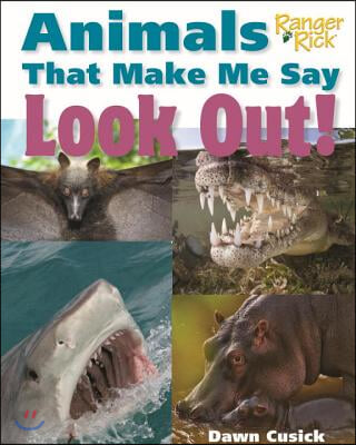 The Animals That Make Me Say Look Out! (National Wildlife Federation)