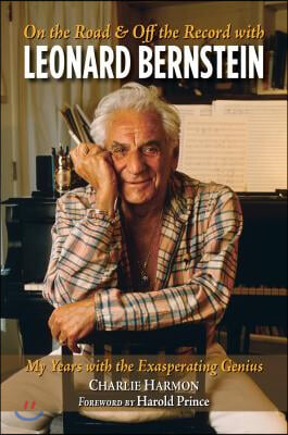 On the Road & Off the Record With Leonard Bernstein