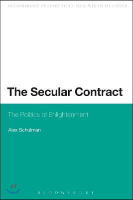 The Secular Contract: The Politics of Enlightenment