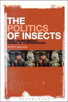 The Politics of Insects: David Cronenberg's Cinema of Confrontation