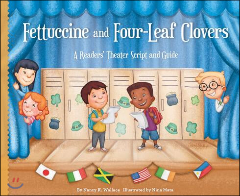 Fettuccine and Four-Leaf Clovers: A Readers&#39; Theater Script and Guide