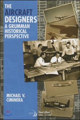 The Aircraft Designers: A Grumman Historical Perspective