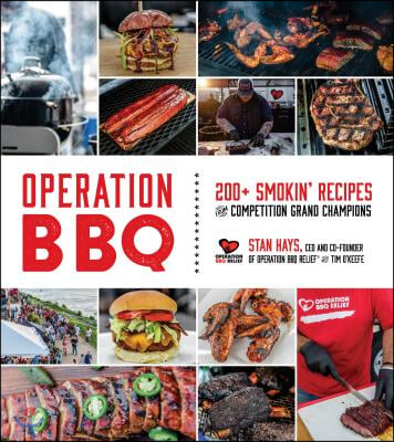 Operation BBQ: 200 Smokin&#39; Recipes from Competition Grand Champions