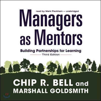 Managers as Mentors, Third Edition Lib/E: Building Partnerships for Learning