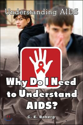 Why Do I Need to Understand AIDS?