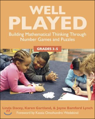 Well Played, Grades 3-5: Building Mathematical Thinking Through Number Games and Puzzles