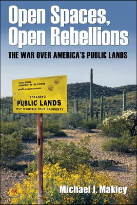 Open Spaces, Open Rebellions: The War over America's Public Lands