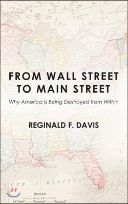 From Wall Street to Main Street: Why America Is Being Destroyed from Within