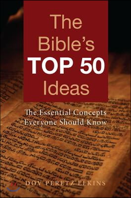 The Bible&#39;s Top 50 Ideas: The Essential Concepts Everyone Should Know