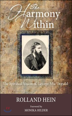 The Harmony Within: The Spiritual Vision of George MacDonald