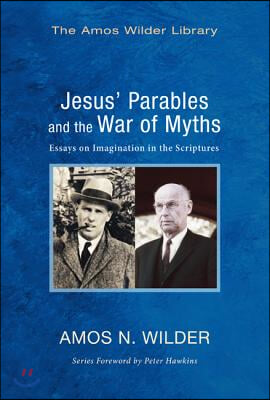 Jesus' Parables and the War of Myths: Essays on Imagination in the Scriptures