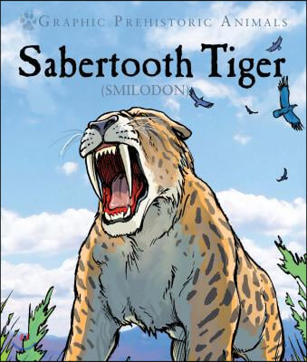 Sabertooth Tiger: Smilodon