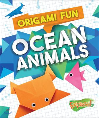 Origami Fun: Ocean Animals