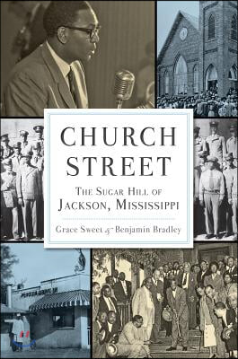 Church Street: The Sugar Hill of Jackson, Mississippi