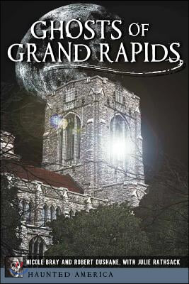 Ghosts of Grand Rapids