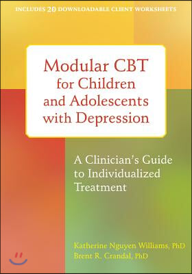 Modular CBT for Children and Adolescents with Depression: A Clinician&#39;s Guide to Individualized Treatment