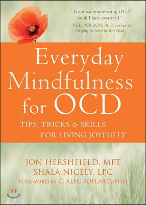 Everyday Mindfulness for Ocd: Tips, Tricks, and Skills for Living Joyfully