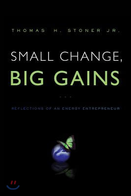 Small Change, Big Gains: Reflections of an Energy Entrepreneur