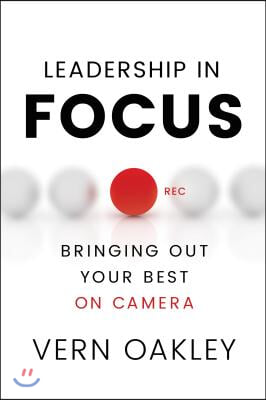 Leadership in Focus: Bringing Out Your Best on Camera