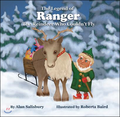 The Legend of Ranger: The Reindeer Who Couldn&#39;t Fly