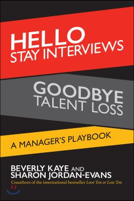 Hello Stay Interviews, Goodbye Talent Loss: A Manager&#39;s Playbook