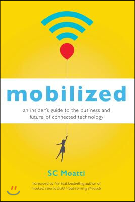 Mobilized: An Insideras Guide to the Business and Future of Connected Technology