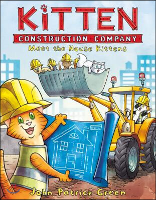 Kitten Construction Company: Meet the House Kittens