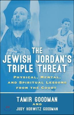 The Jewish Jordan's Triple Threat: Physical, Mental, and Spiritual Lessons from the Court