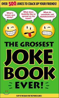 The Grossest Joke Book Ever!