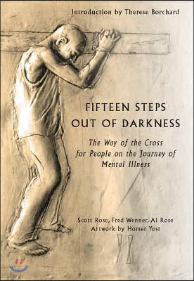 Fifteen Steps Out of Darkness: The Way of the Cross for People on the Journey of Mental Illness