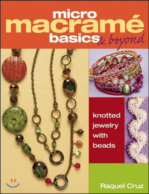 Micro Macrame Basics & Beyond: Knotted Jewelry with Beads