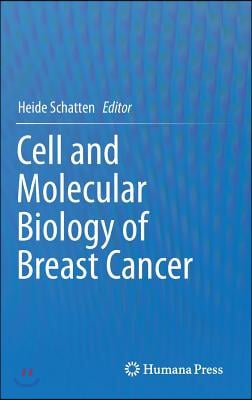 Cell and Molecular Biology of Breast Cancer