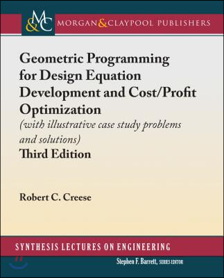 Geometric Programming for Design Equation Development and Cost / Profit Optimization