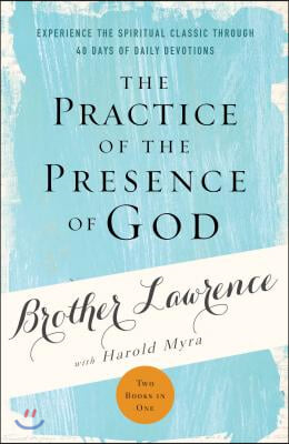 The Practice of the Presence of God: Experience the Spiritual Classic Through 40 Days of Daily Devotion