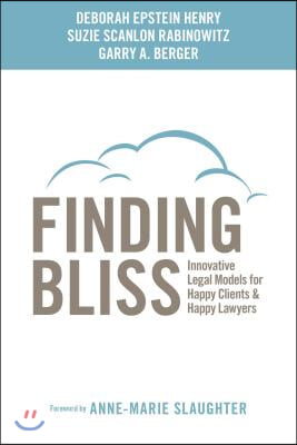 Finding Bliss: Innovative Legal Models for Happy Clients &amp; Happy Lawyers