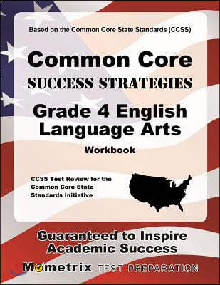 Common Core Success Strategies Grade 4 English Language Arts Workbook [With Answer Key]