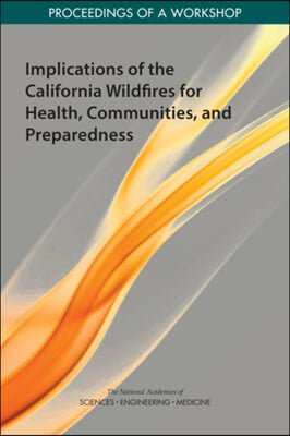 Implications of the California Wildfires for Health, Communities, and Preparedness: Proceedings of a Workshop