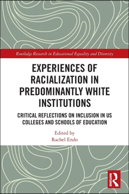 Experiences of Racialization in Predominantly White Institutions