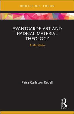 Avantgarde Art and Radical Material Theology