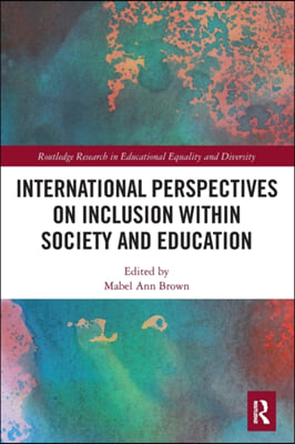 International Perspectives on Inclusion within Society and Education