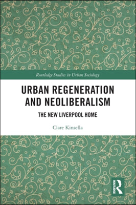 Urban Regeneration and Neoliberalism