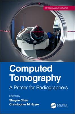 Computed Tomography: A Primer for Radiographers