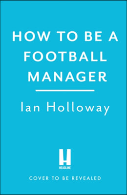 How to Be a Football Manager