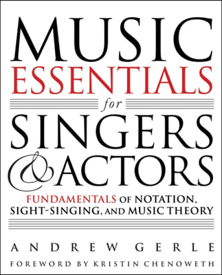 Music Essentials for Singers and Actors: Fundamentals of Notation, Sight-Singing and Music Theory